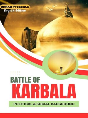 cover image of Political and Social Background--Causes and Reasons for the Battle of Karbala
